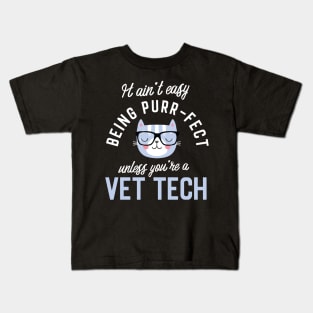 Vet Tech Cat Lover Gifts - It ain't easy being Purr Fect Kids T-Shirt